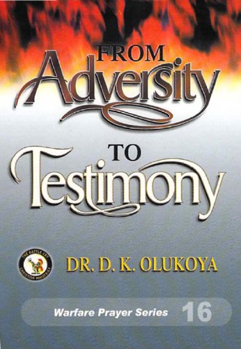 From Adversity To Testimony PB - D K Olukoya